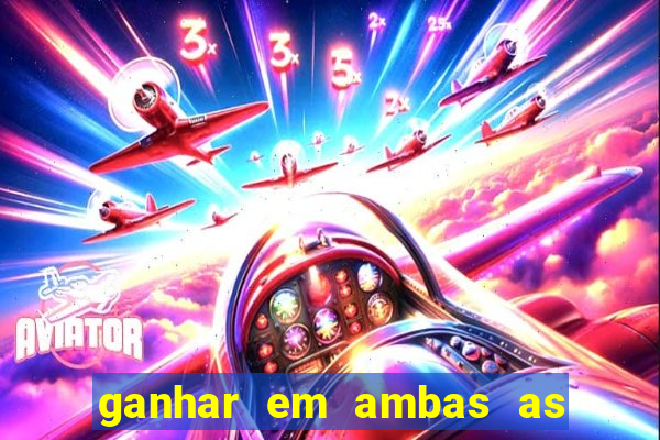 ganhar em ambas as partes do jogo